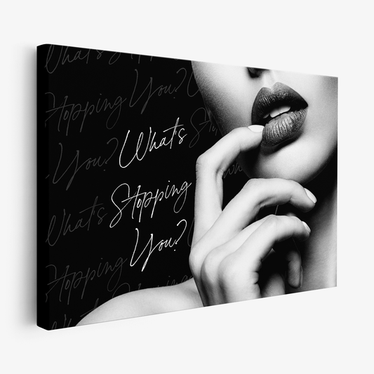 What's Stopping You?