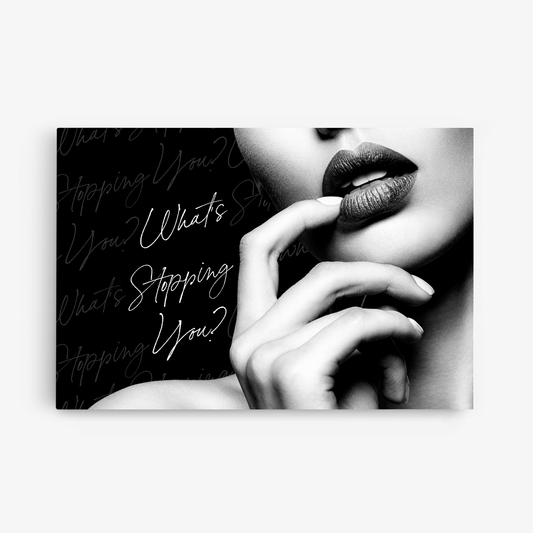 What's Stopping You?
